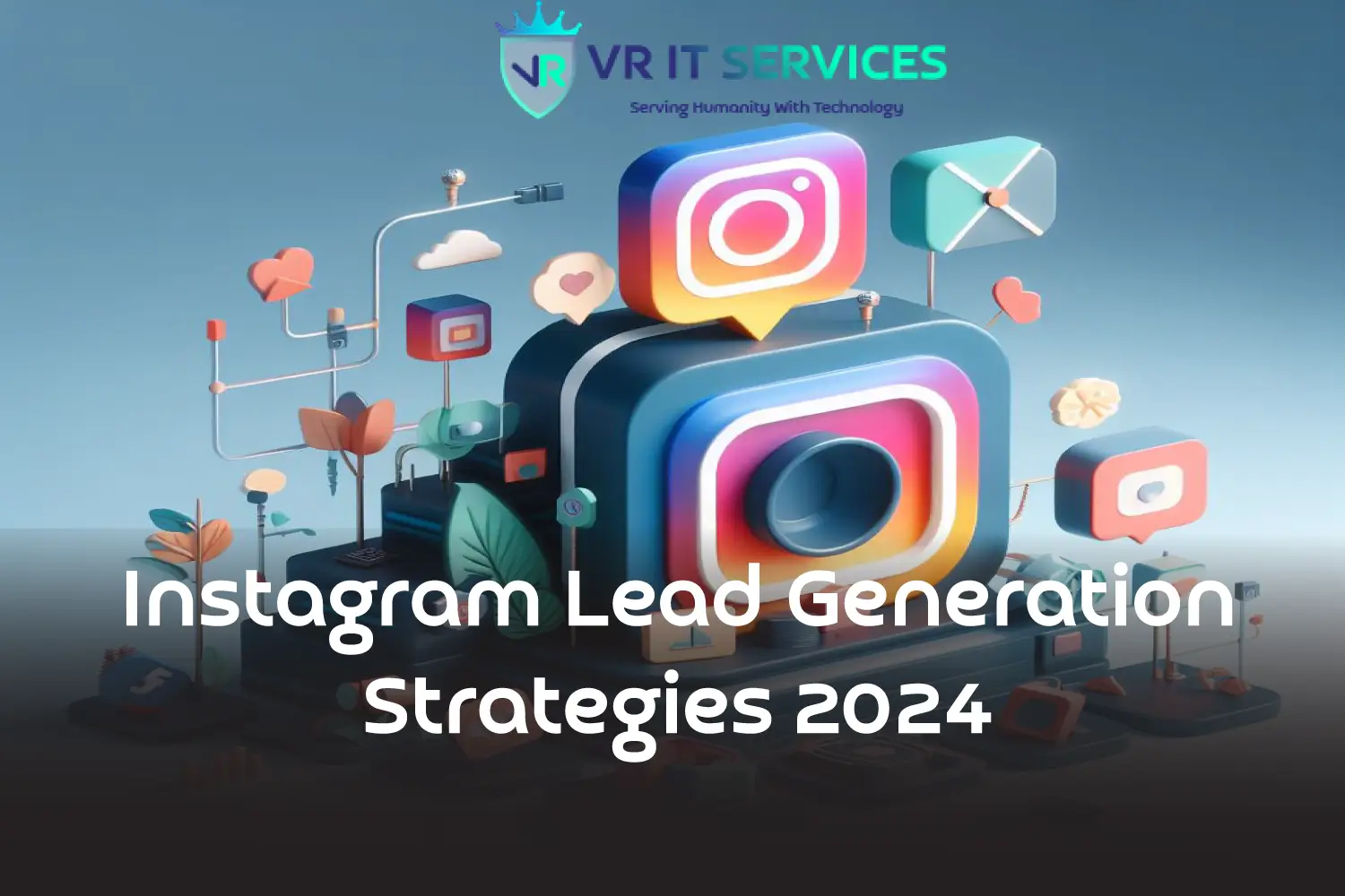 Instagram Lead Generation Strategies 2024